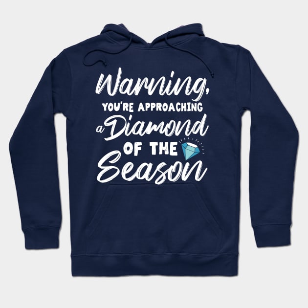 Diamond of the Season Hoodie by KsuAnn